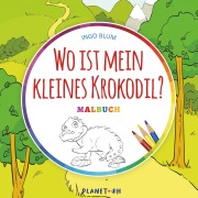 Wo ist mein kleines Krokodil? - MALBUCH - Ingo Blum