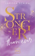 Cover-Bild zum Titel 'Stronger Than Ever (Erstauflage exklusiv mit Farbschnitt und Character Card)' von 'Larissa Schira'