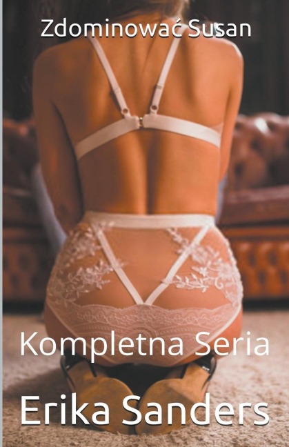 Zdominowac Susan. Kompletna Seria - Erika Sanders