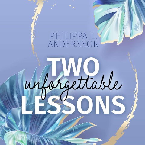 Two unforgettable Lessons - Philippa L. Andersson