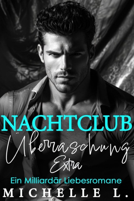 Nachtclub Überraschung Extra: Ein Milliardär Liebesromane - Michelle L.