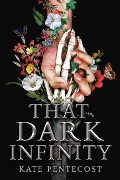 Cover-Bild zum Titel 'That Dark Infinity' von 'Kate Pentecost'