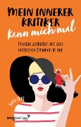 Cover-Bild zum Titel 'Mein innerer Kritiker kann mich mal' von 'Doris Iding'