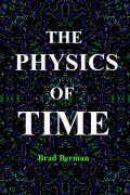 Cover-Bild zum Titel 'The Physics of Time' von 'Brad G. Berman'