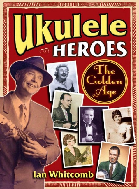 Ukulele Heroes - Ian Whitcomb