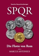 Cover-Bild zum Titel 'SPQR Die Flotte von Rom: Teil 6 Marcus Antonius' von 'Sascha Rauschenberger'