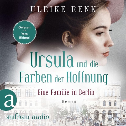 Eine Familie in Berlin - Ursula und die Farben der Hoffnung - Ulrike Renk
