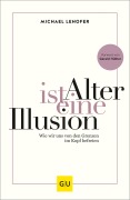 Cover-Bild zum Titel 'Alter ist eine Illusion' von 'Michael Lehofer'