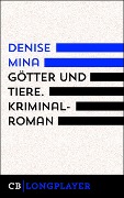 Cover-Bild zum Titel 'Götter und Tiere' von 'Denise Mina'