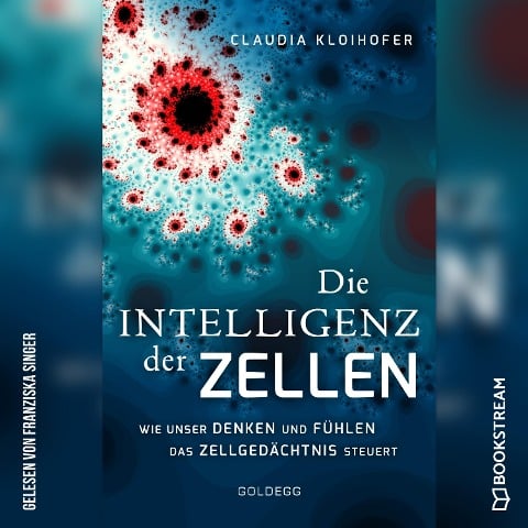 Die Intelligenz der Zellen - Claudia Kloihofer