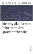 Cover-Bild zum Titel 'Die physikalischen Prinzipien der Quantentheorie' von 'Werner Heisenberg'