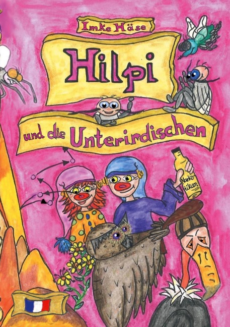 Hilpi und die Unterirdischen - Imke Häse