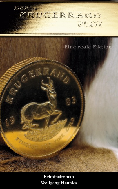 Der Krügerrand Plot - eine reale Fiktion - Wolfgang Hennies
