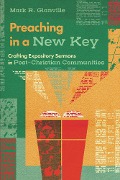 Preaching in a New Key - Mark R. Glanville