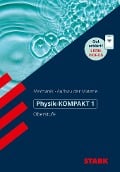 STARK Physik-KOMPAKT Gymnasium - Oberstufe - Band 1 - Horst Lautenschlager