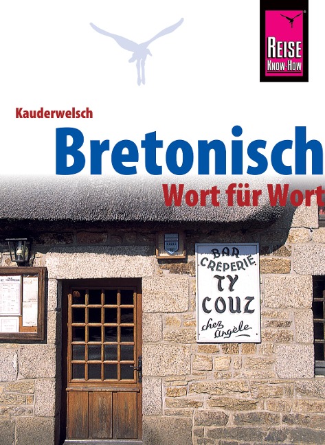 Bretonisch - Wort für Wort: Kauderwelsch-Sprachführer von Reise Know-How - Michael Pöschl