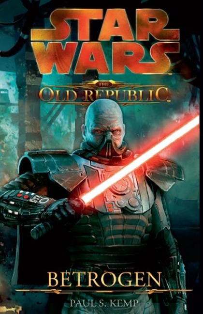 Star Wars The Old Republic, Band 2: Betrogen - Paul S. Kemp