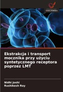 Cover-Bild zum Titel 'Ekstrakcja i transport mocznika przy u¿yciu syntetycznego receptora poprzez LMT' von 'Nidhi Joshi, Rushikesh Roy'