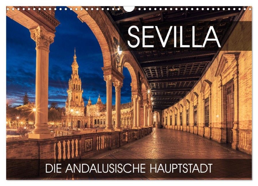 Sevilla - die andalusische Hauptstadt (Wandkalender 2025 DIN A3 quer), CALVENDO Monatskalender - Val Thoermer