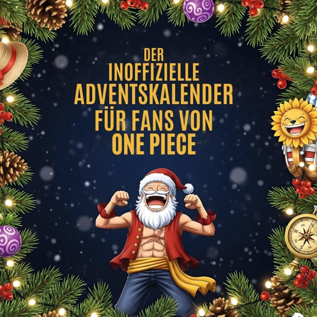 Der inoffizielle Adventskalender für Fans von One Piece - Lina Schröder