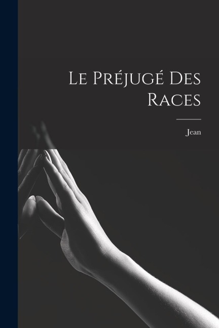 Le préjugé des races - Jean Finot