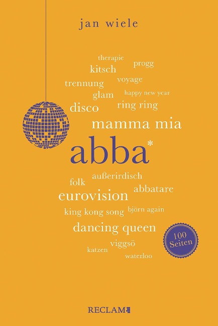 ABBA | Wissenswertes über eine der erfolgreichsten Popbands der Welt | Reclam 100 Seiten - Jan Wiele