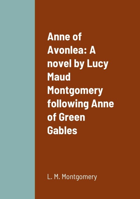 Anne of Avonlea - L. M. Montgomery