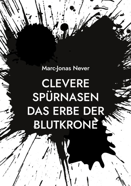 Clevere Spürnasen Das Erbe der Blutkrone - Marc-Jonas Never
