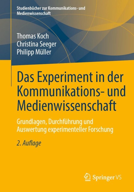 Das Experiment in der Kommunikations- und Medienwissenschaft - Thomas Koch, Christina Seeger, Philipp Müller