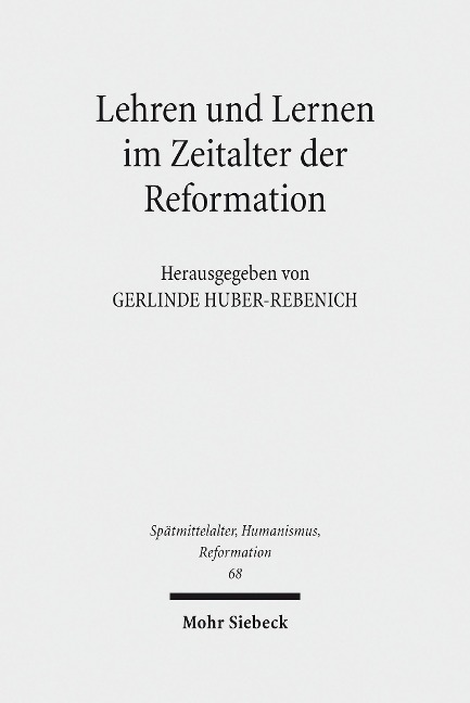 Lehren und Lernen im Zeitalter der Reformation - 