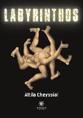 Cover-Bild zum Titel 'Labyrinthos' von 'Attila Cheyssial'