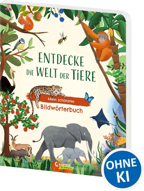 Entdecke die Welt der Tiere - Mein schönstes Bildwörterbuch - 