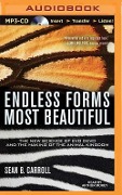 Endless Forms Most Beautiful: The New Science of Evo Devo and the Making of the Animal Kingdom - Sean B. Carroll