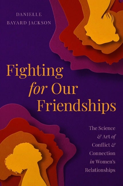 Fighting for Our Friendships - Danielle Bayard Jackson