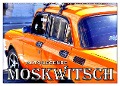 AUTO-LEGENDE MOSKWITSCH (Wandkalender 2025 DIN A2 quer), CALVENDO Monatskalender - Henning von Löwis of Menar