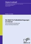 Der Markt für Fußballübertragungen im Internet - Bastian Schäfer