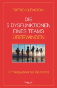 Cover-Bild zum Titel 'Die 5 Dysfunktionen eines Teams überwinden' von 'Patrick M. Lencioni'