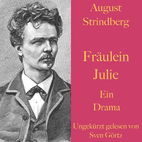 August Strindberg: Fräulein Julie - August Strindberg