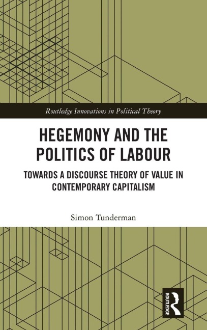 Hegemony and the Politics of Labour - Simon Tunderman