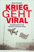 Cover-Bild zum Titel 'Krieg geht viral' von 'Elena Korowin'