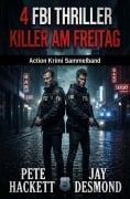 Cover-Bild zum Titel '4 FBI Thriller: Killer am Freitag' von 'Jay Desmond, Pete Hackett'