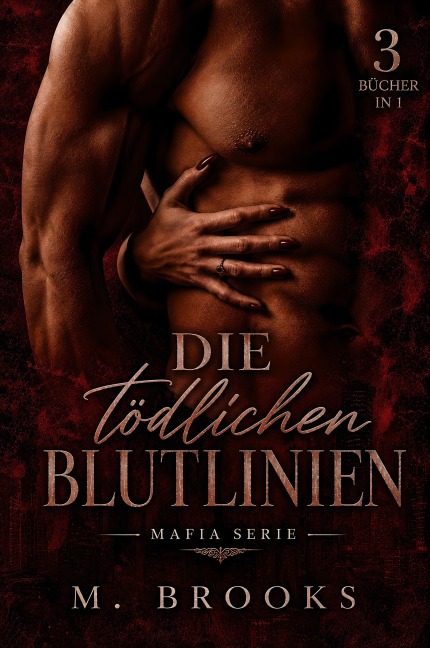Die Tödlichen Blutlinien: Mafia Serie (3 Bücher in 1) - M. Brooks