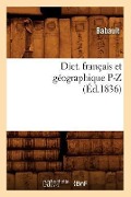 Cover-Bild zum Titel 'Dict. Français Et Géographique P-Z (Éd.1836)' von 'Babault'