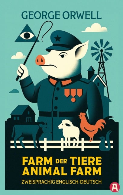 Farm der Tiere / Animal Farm. George Orwell. Zweisprachig Englisch-Deutsch - George Orwell