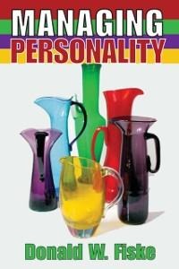 Managing Personality - Donald W. Fiske