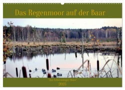 Das Regenmoor auf der Baar (Wandkalender 2025 DIN A2 quer), CALVENDO Monatskalender - Thorsten Kubisch