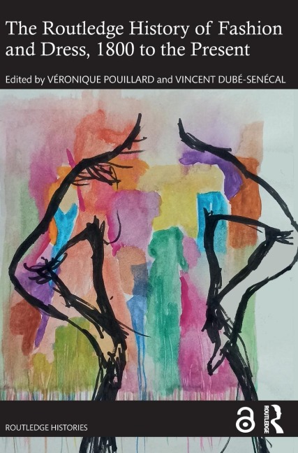 The Routledge History of Fashion and Dress, 1800 to the Present - 