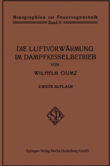 Die Luftvorwärmung im Dampfkesselbetrieb - Wilhelm Gumz