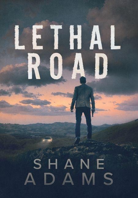 Lethal Road - Shane Adams
