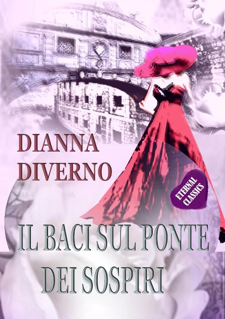 Il Baci Sul Ponte Dei Sospiri - Dianna Diverno